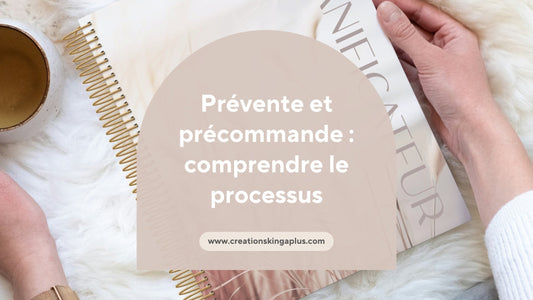 La prévente et la précommande : comprendre le processus de fabrication des agendas ici au Québec - Créations KingA+